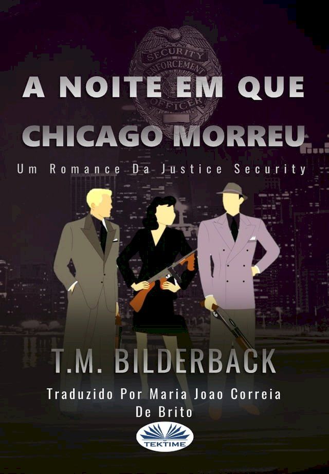  A Noite Em Que Chicago Morreu - Um Romance Da Justice Security(Kobo/電子書)