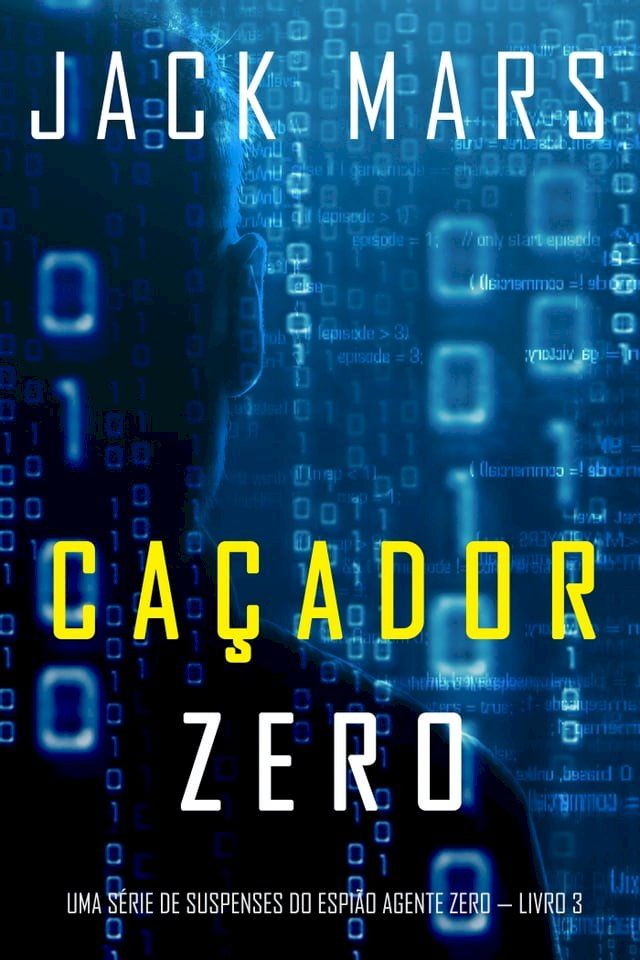  Ca&ccedil;ador Zero (Uma S&eacute;rie de Suspenses do Espi&atilde;o Agente Zero — Livro 3)(Kobo/電子書)