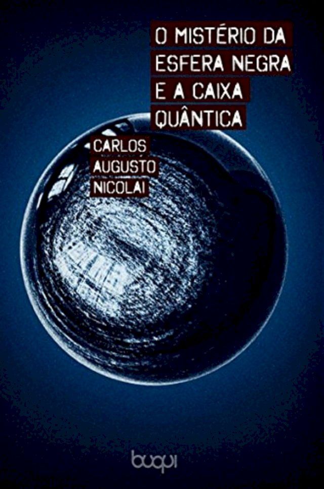  O Mistério da Esfera Negra e a Caixa Quântica(Kobo/電子書)