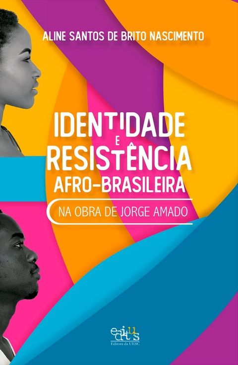 Identidade e resist&ecirc;ncia afro-brasileira na obra de Jorge Amado(Kobo/電子書)