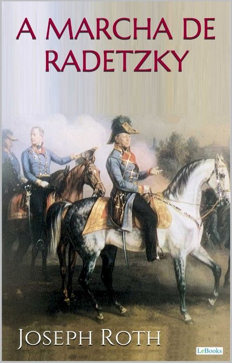 A MARCHA DE RADETZKY - Joseph Roth(Kobo/電子書)