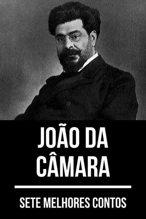 7 melhores contos de Jo&atilde;o da C&acirc;mara(Kobo/電子書)