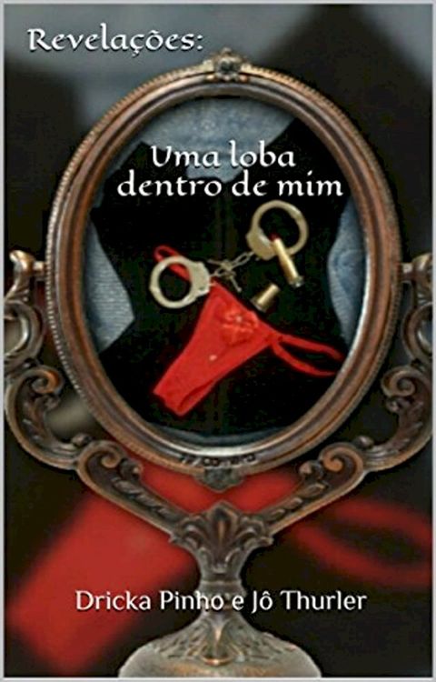 REVELA&Ccedil;&Otilde;ES: UMA LOBA DENTRO DE MIM(Kobo/電子書)