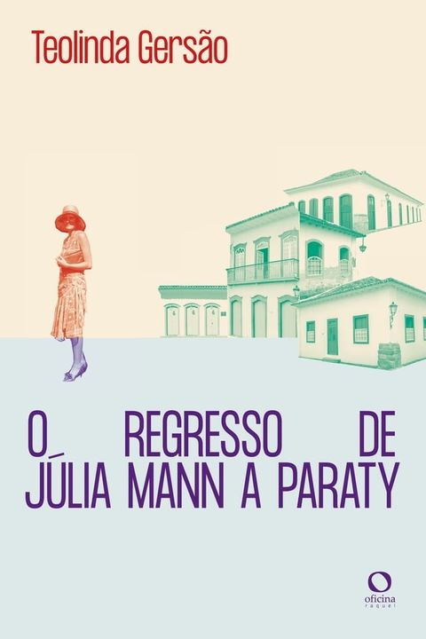 O regresso de Julia Mann a Paraty(Kobo/電子書)