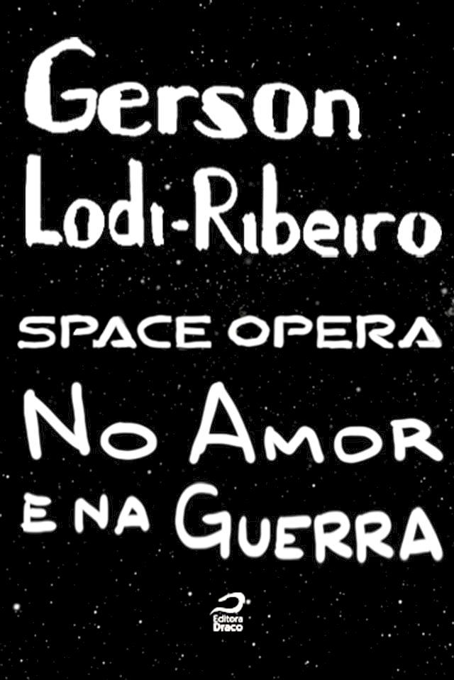  Space Opera - No amor e na guerra(Kobo/電子書)