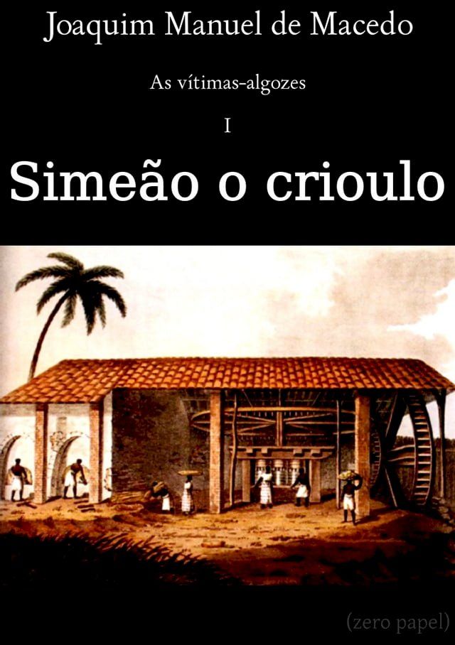  Sime&atilde;o, o crioulo(Kobo/電子書)