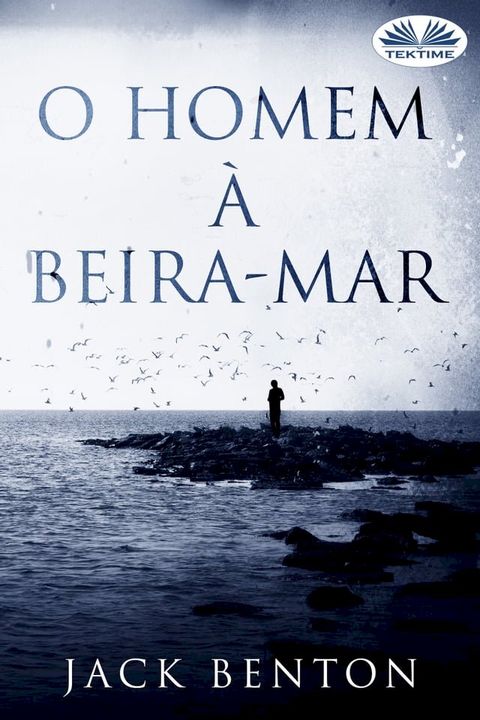 O Homem &Agrave; Beira-Mar(Kobo/電子書)