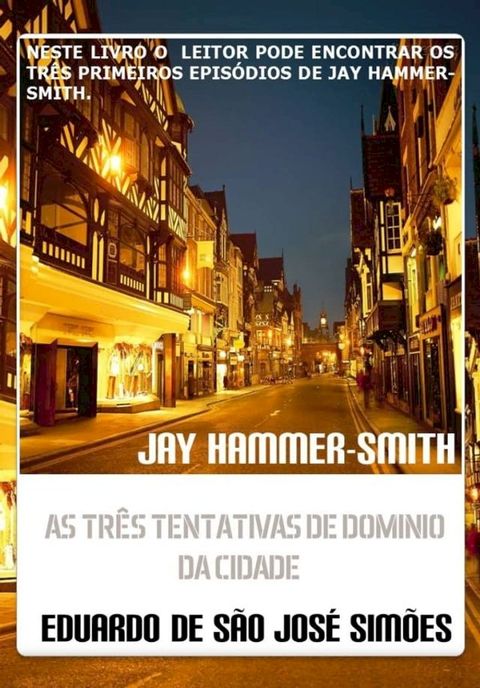 Jay Hammer-Smith - Trilogia I - As Tr&ecirc;s Tentativas De Dominio Da Cidade(Kobo/電子書)