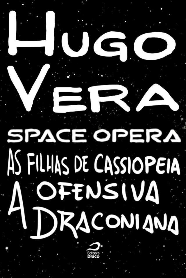  Space Opera - As Filhas de Cassiopeia: a Ofensiva Draconiana(Kobo/電子書)