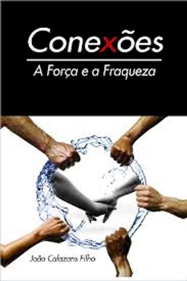  Conex&otilde;es - A for&ccedil;a e a fraqueza(Kobo/電子書)