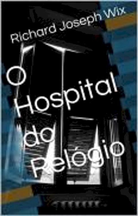 O Hospital do Rel&oacute;gio(Kobo/電子書)