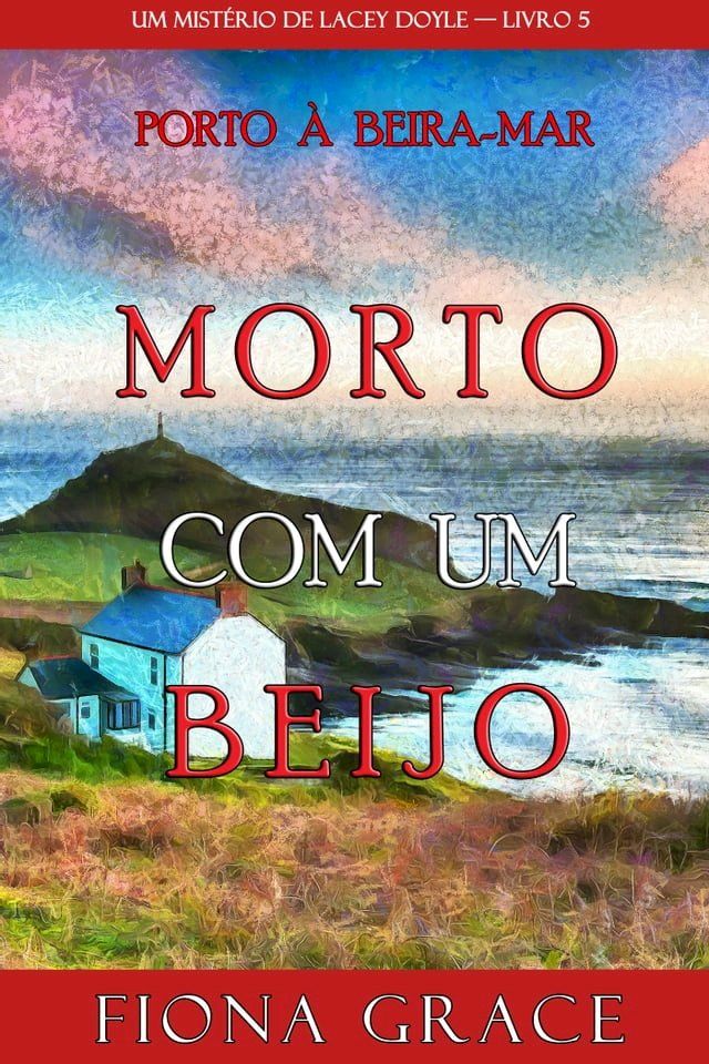  Morto Com Um Beijo (Um Mistério de Lacey Doyle — Livro 5)(Kobo/電子書)