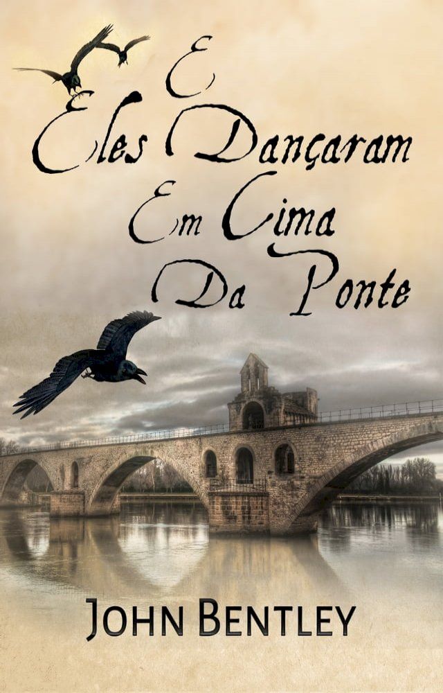  E Eles Dançaram Em Cima Da Ponte(Kobo/電子書)