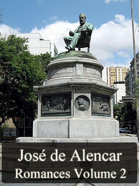 Obras Completas de Jos&eacute; de Alencar - Romances Volume II(Kobo/電子書)