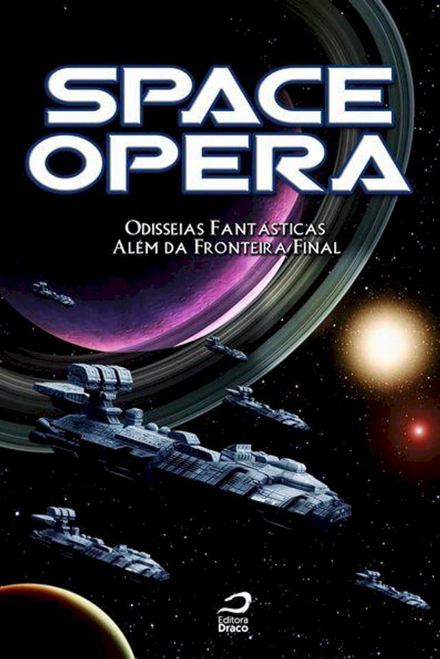  Space Opera: Odisseias fantásticas além da fronteira final(Kobo/電子書)