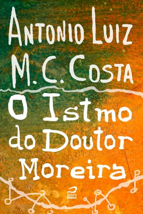 O Istmo do Doutor Moreira(Kobo/電子書)