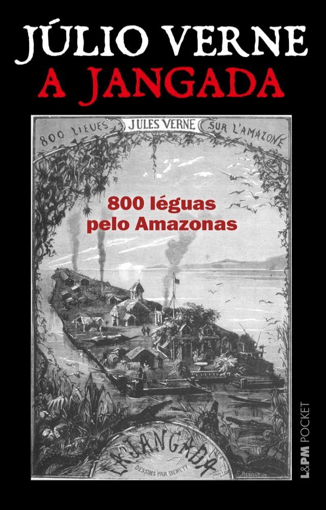  A jangada: 800 léguas pelo Amazonas(Kobo/電子書)