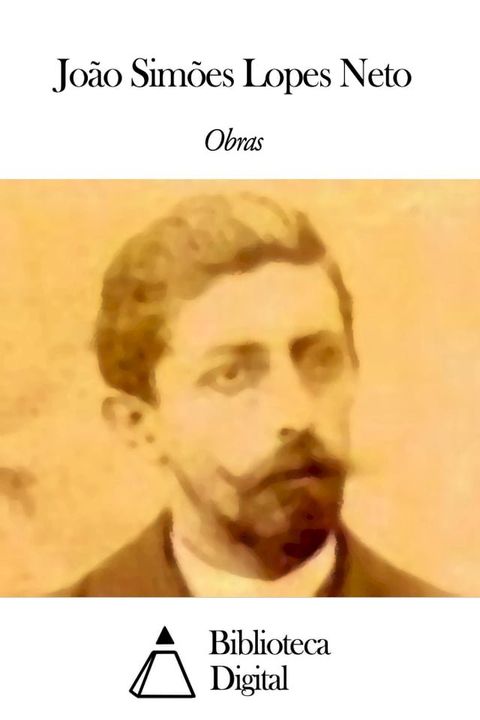 Obras de Jo&atilde;o Sim&otilde;es Lopes Neto(Kobo/電子書)