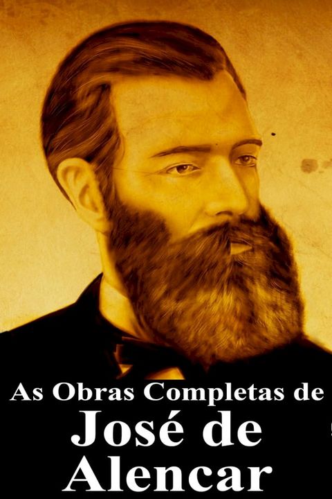 As Obras Completas de Jos&eacute; de Alencar(Kobo/電子書)