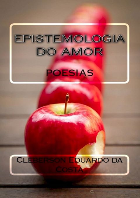 EPISTEMOLOGIA DO AMOR - POESIAS(Kobo/電子書)