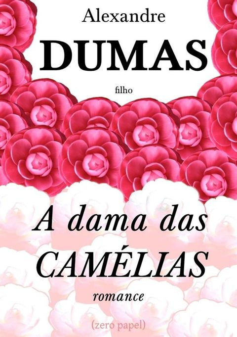 A dama das Cam&eacute;lias(Kobo/電子書)