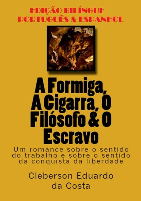 A FORMIGA, A CIGARRA, O FILÓSOFO & O ESCRAVO(Kobo/電子書)