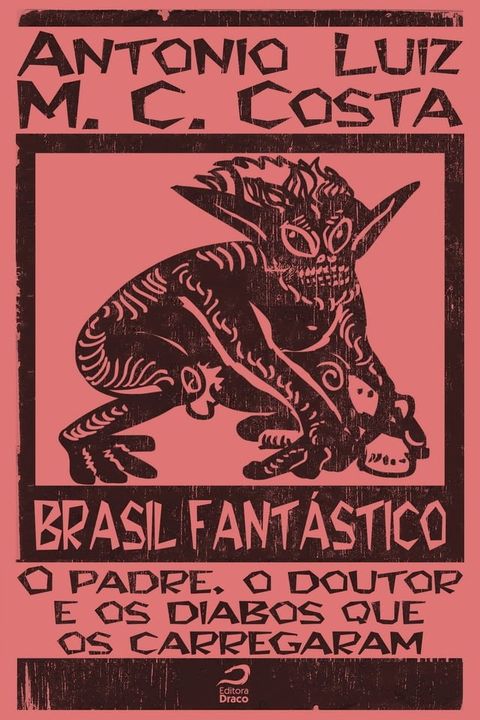 Brasil Fantástico - O padre, o doutor e os diabos que os carregaram(Kobo/電子書)