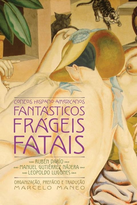 Contos hispano-americanos fant&aacute;sticos, fr&aacute;geis, fatais(Kobo/電子書)