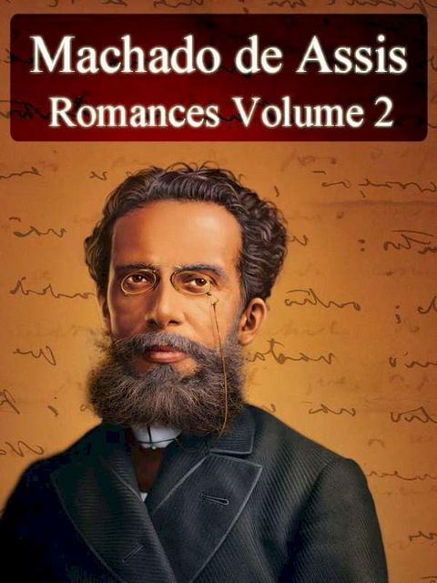 Romances de Machado de Assis - Volume II (Ilustrado)(Kobo/電子書)