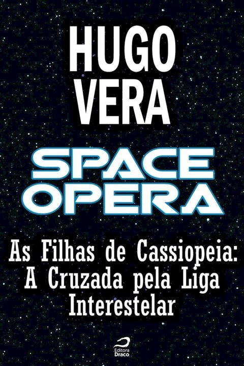 Space Opera - As Filhas de Cassiopeia - A Cruzada pela Liga Interestelar(Kobo/電子書)