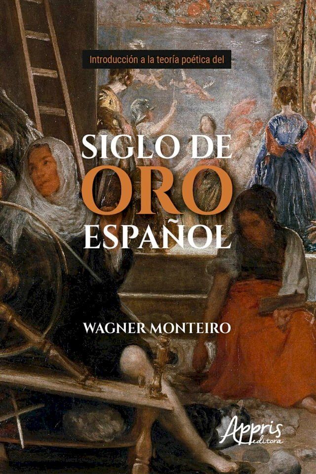  Introducción a La Teoría Poética Del Siglo de Oro Español(Kobo/電子書)