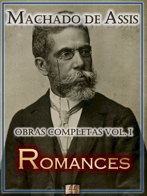 Romances de Machado de Assis - Dom Casmurro, Brás Cubas, Quincas Borba e mais(Kobo/電子書)