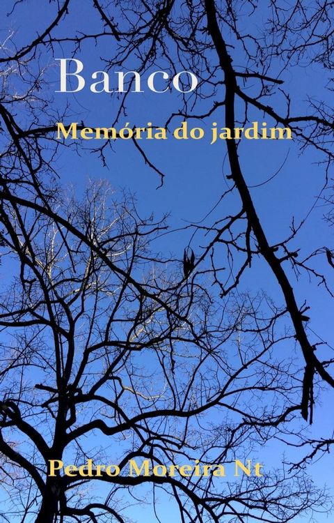 Banco. Mem&oacute;ria do jardim(Kobo/電子書)