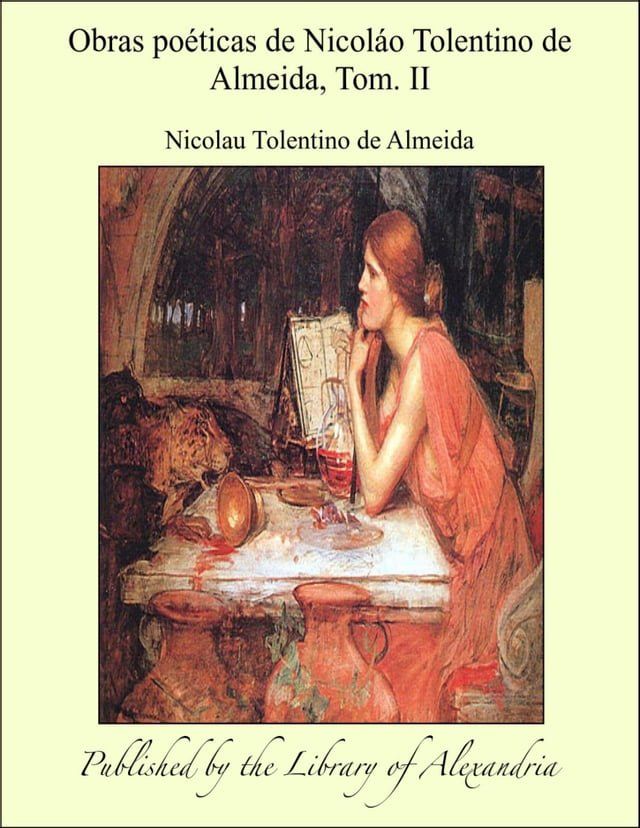  Obras po&eacute;ticas de Nicol&aacute;o Tolentino de Almeida, Tom. II(Kobo/電子書)