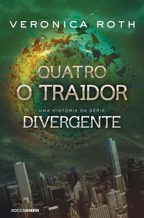 Quatro: O Traidor: uma história da série Divergente(Kobo/電子書)