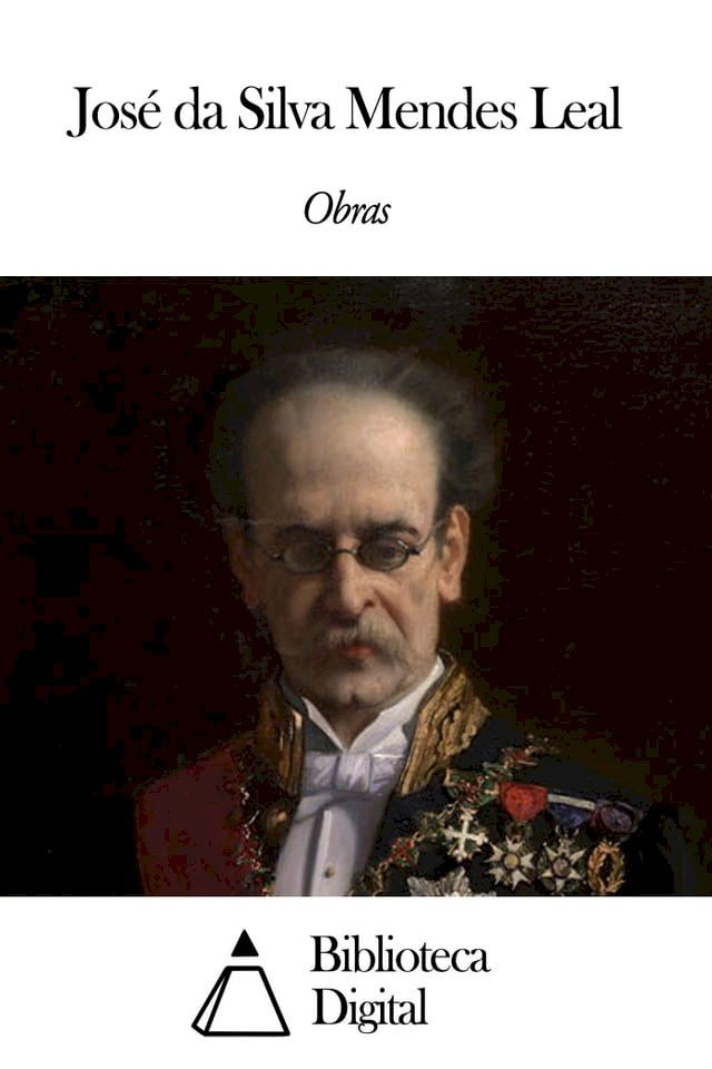  Obras de Jos&eacute; da Silva Mendes Leal(Kobo/電子書)