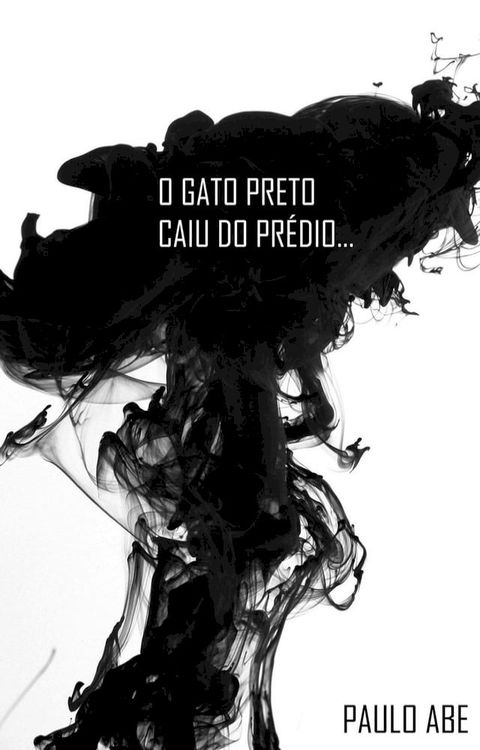 O gato preto caiu do pr&eacute;dio…(Kobo/電子書)