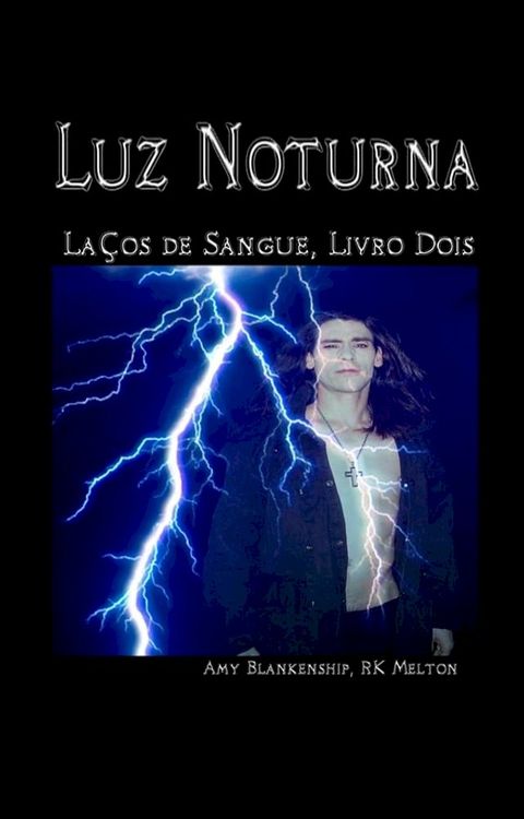 Luz Noturna (La&ccedil;os De Sangue, Livro Dois)(Kobo/電子書)