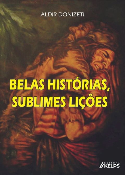 BELAS HIST&Oacute;RIAS, SUBLIMES LI&Ccedil;&Otilde;ES(Kobo/電子書)