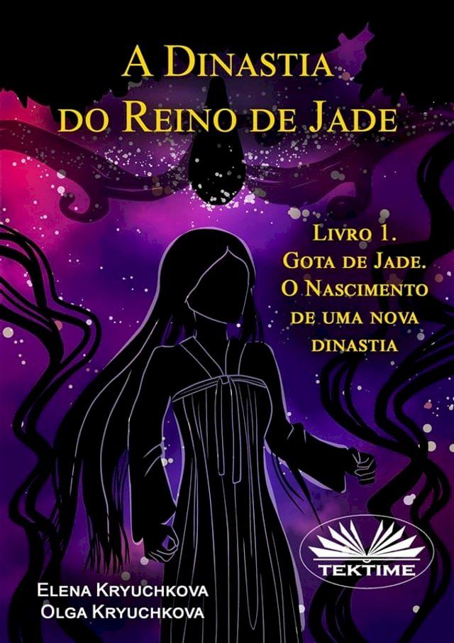  A Dinastia Do Reino De Jade. Livro 1. Gota De Jade. O Nascimento De Uma Nova Dinastia(Kobo/電子書)