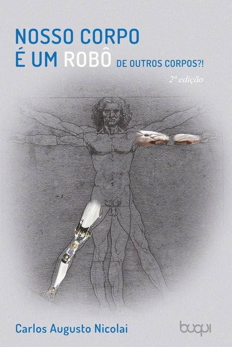 Nosso corpo &eacute; um rob&ocirc; de outros corpos?!(Kobo/電子書)