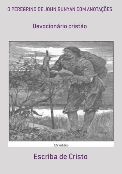 O PEREGRINO DE JOHN BUNYAN COM ANOTA&Ccedil;&Otilde;ES(Kobo/電子書)