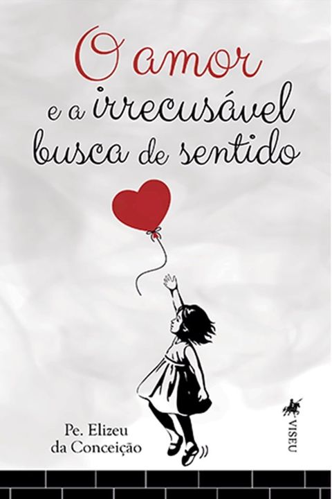 O amor e a irrecusável busca de sentido(Kobo/電子書)