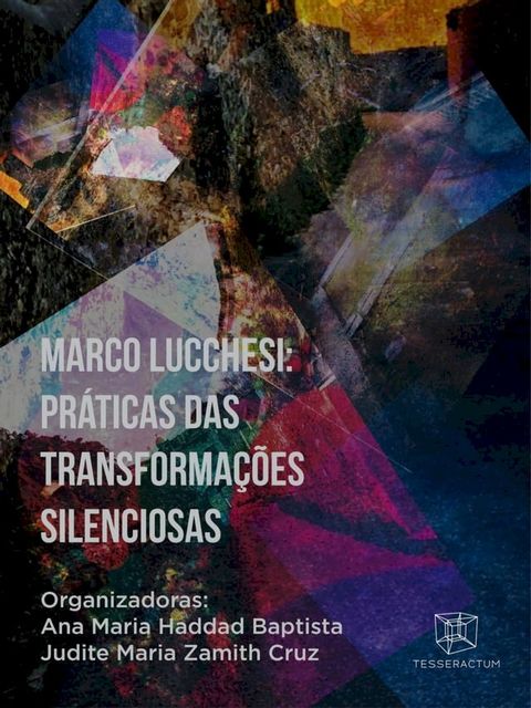 Marco Lucchesi: Pr&aacute;ticas das transforma&ccedil;&otilde;es silenciosas(Kobo/電子書)