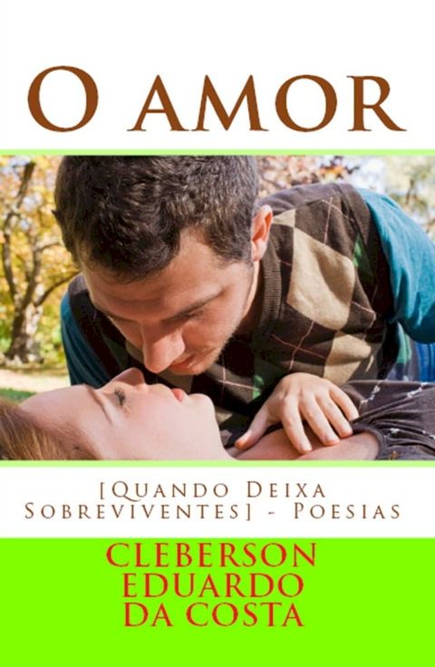 O AMOR [QUANDO DEIXA SOBREVIVENTES](Kobo/電子書)