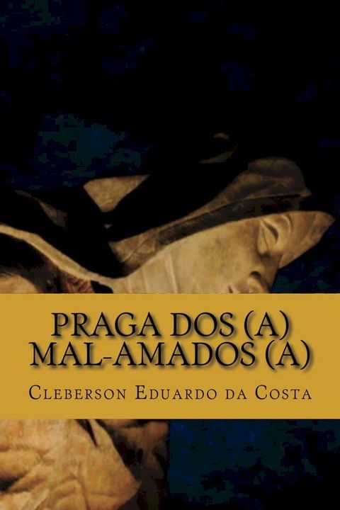 Praga dos (a) Mal-Amados (a)(Kobo/電子書)