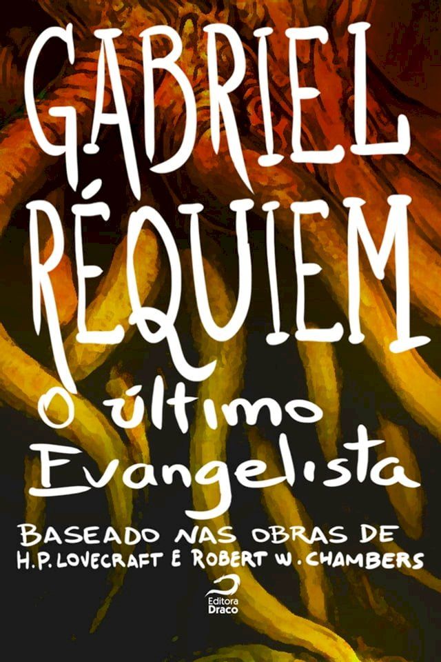  O &uacute;ltimo evangelista (Baseado na obra de H. P. Lovecraft e Robert W. Chambers)(Kobo/電子書)