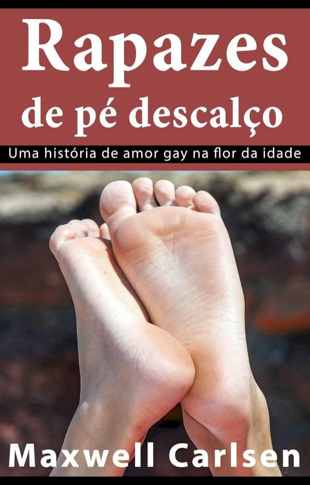  Rapazes de pé descalço: Uma história de amor gay na flor da idade(Kobo/電子書)