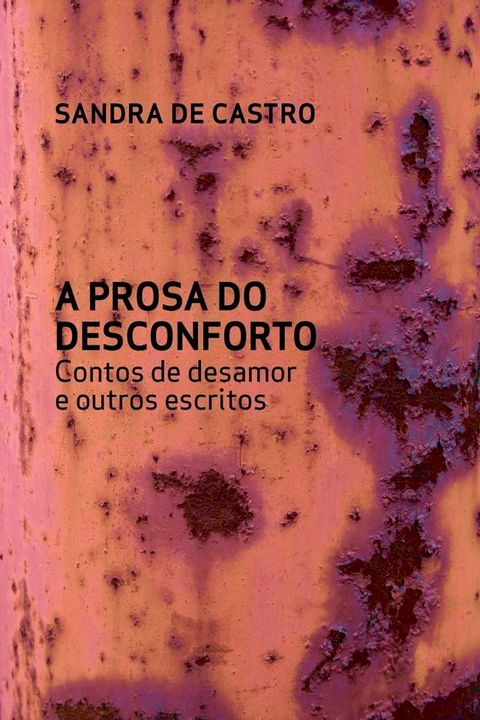 A prosa do desconforto(Kobo/電子書)