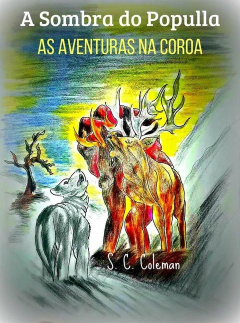 A Sombra do Populla: As Aventuras na Coroa(Kobo/電子書)